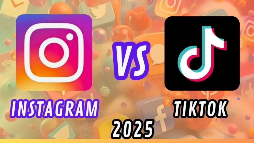 Instagram vs TikTok 2025