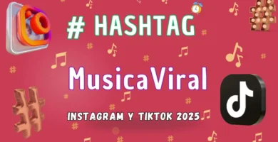 Los Hashtags Y La Música Para Ser Viral En Instagram Y Tiktok 2025